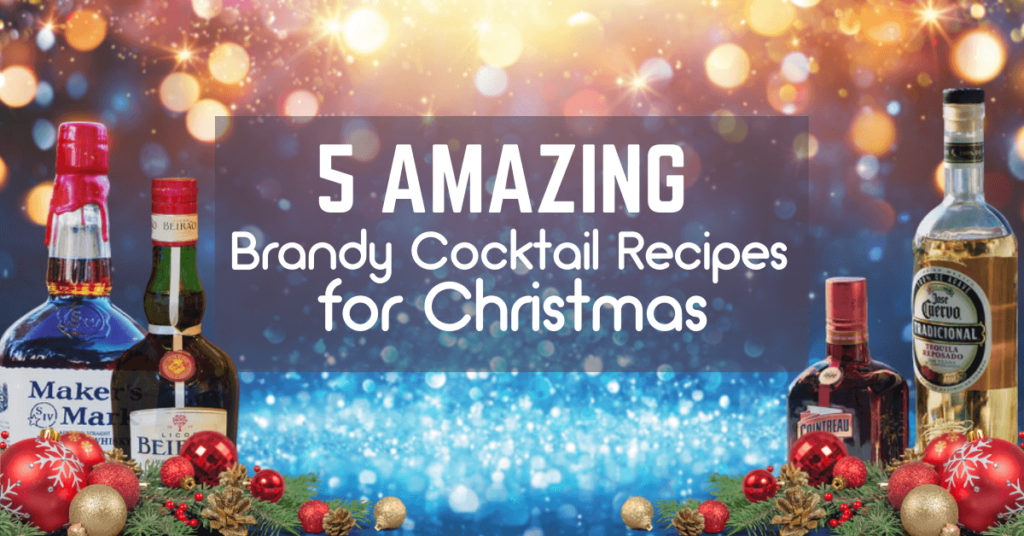 5 Amazing Brandy Cocktail Recipes For Christmas