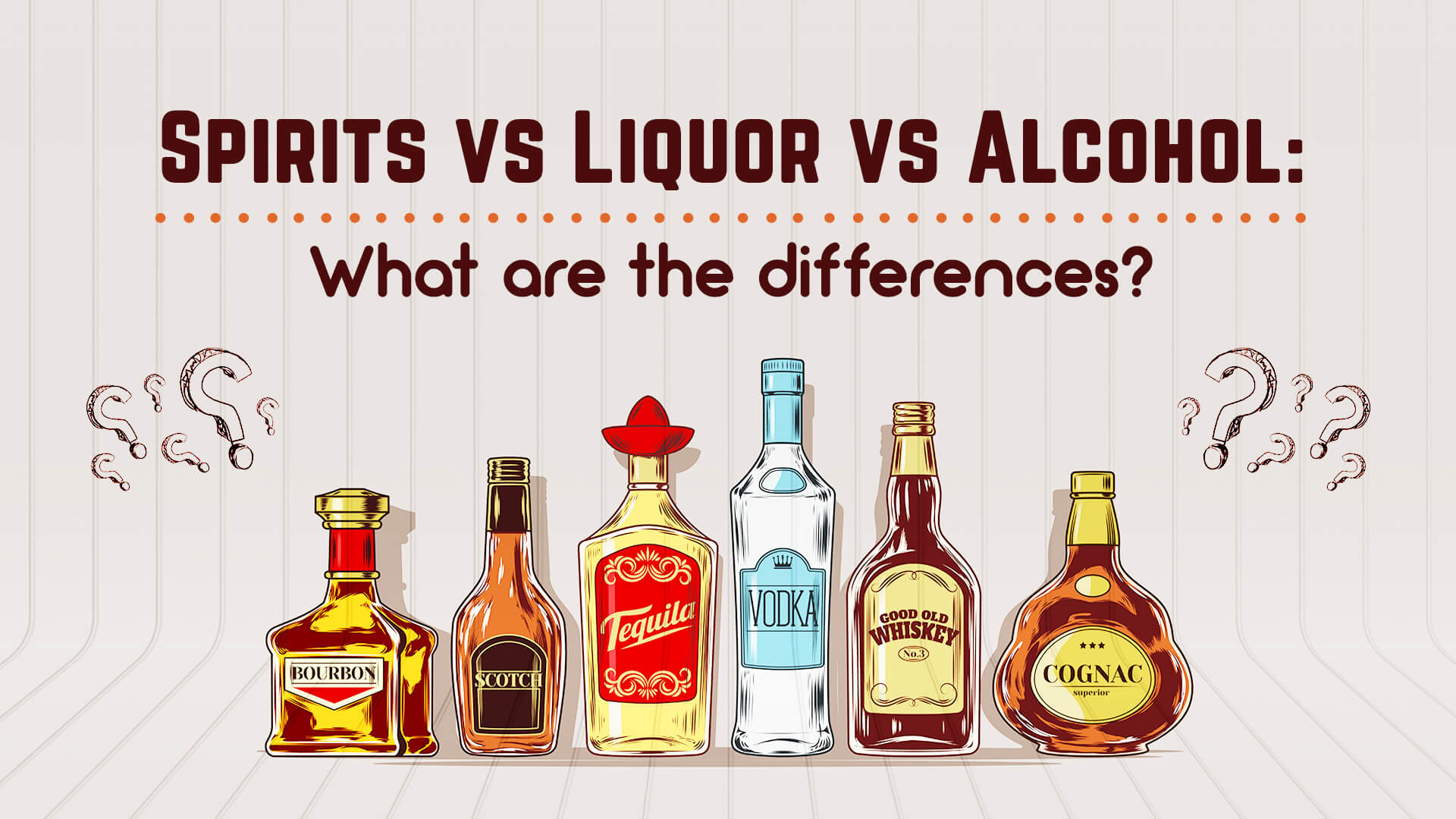 Spirits vs Liquor vs Alcohol: What are the differences?