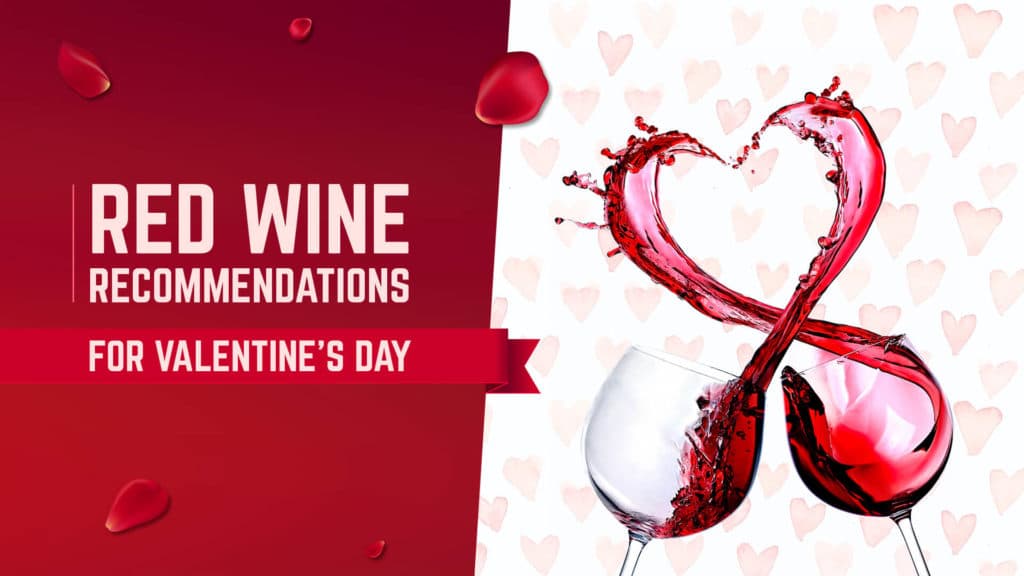 Red Wine Recommendations For Valentines Day