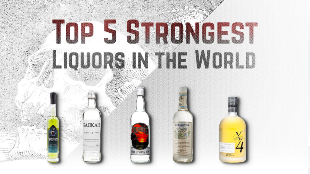 top 5 strongest liquors in the world