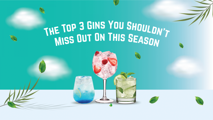 top 3 gins you shoudnt miss out on this season