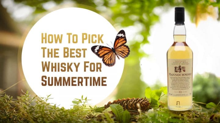 how to pick the best whisky for summertime